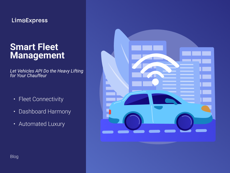 Smart Fleet Management: Let Vehicles API Do the Heavy Lifting for Your Chauffeur